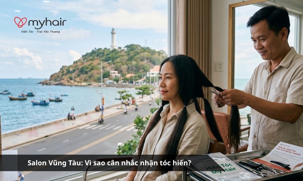 Salon Vũng Tàu: Vì sao cân nhắc nhận tóc hiến?
